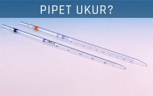 Pipet Ukur dan Fungsinya