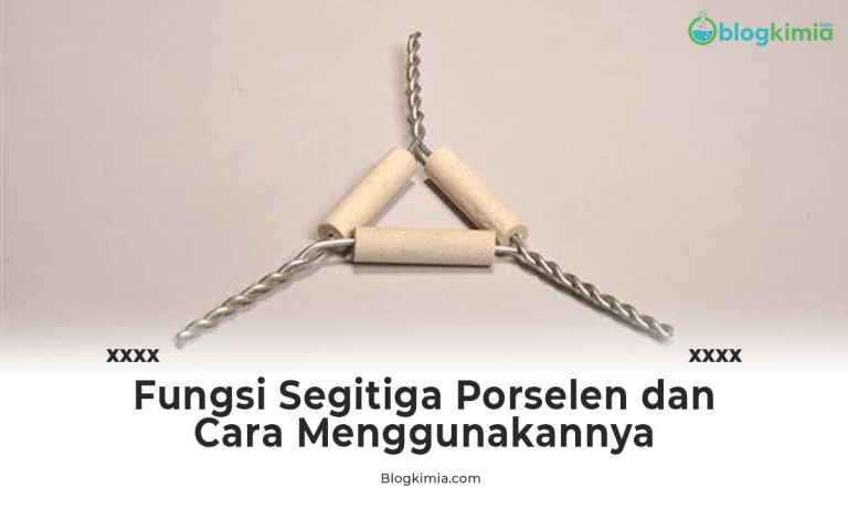 Fungsi Segitiga Porselen dan Cara Menggunakannya